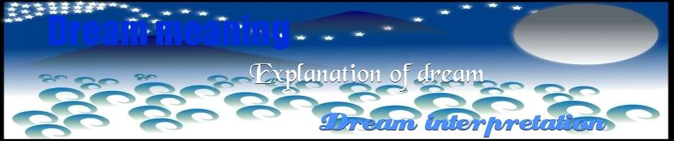  Dream interpretation, Explanation of dream, Dream meaning